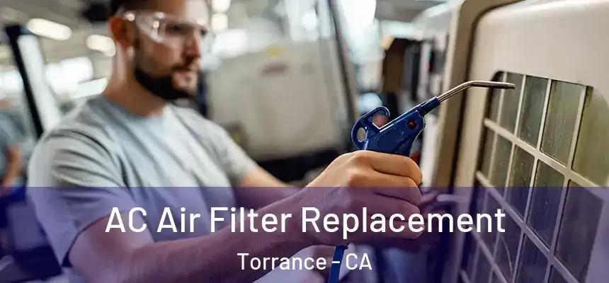 AC Air Filter Replacement Torrance - CA