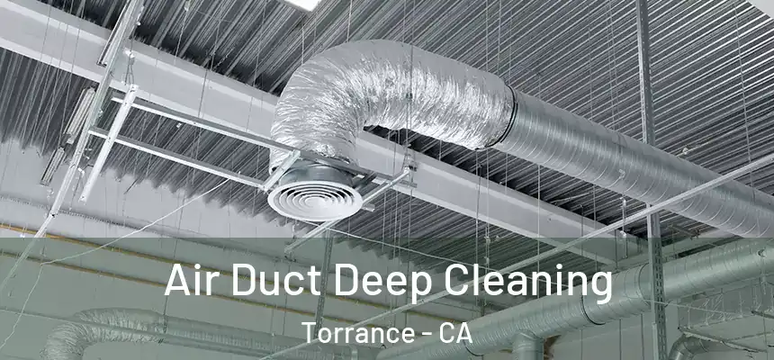 Air Duct Deep Cleaning Torrance - CA