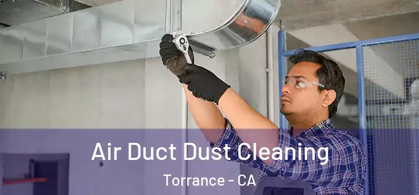 Air Duct Dust Cleaning Torrance - CA