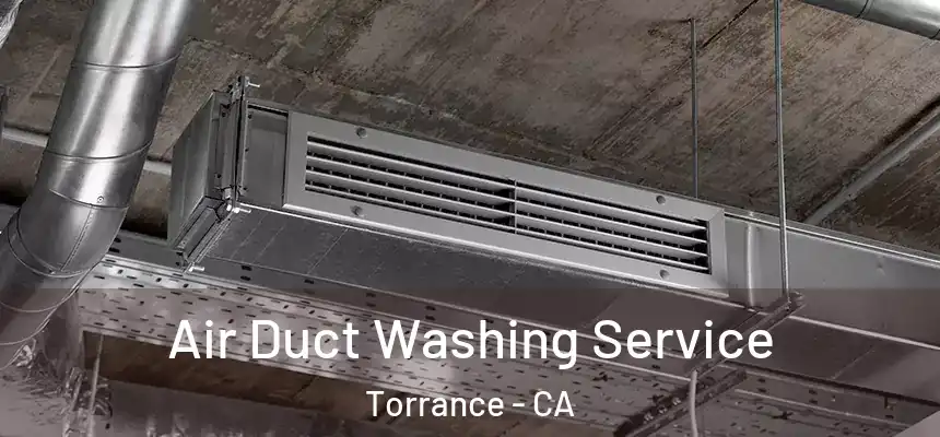 Air Duct Washing Service Torrance - CA