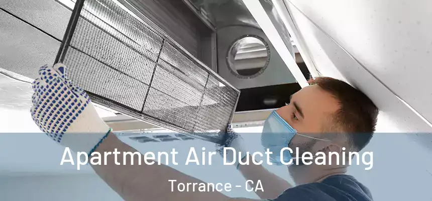 Apartment Air Duct Cleaning Torrance - CA