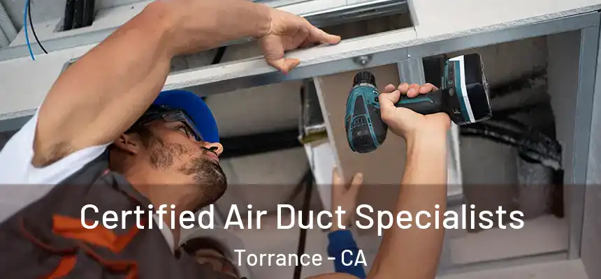  Certified Air Duct Specialists Torrance - CA