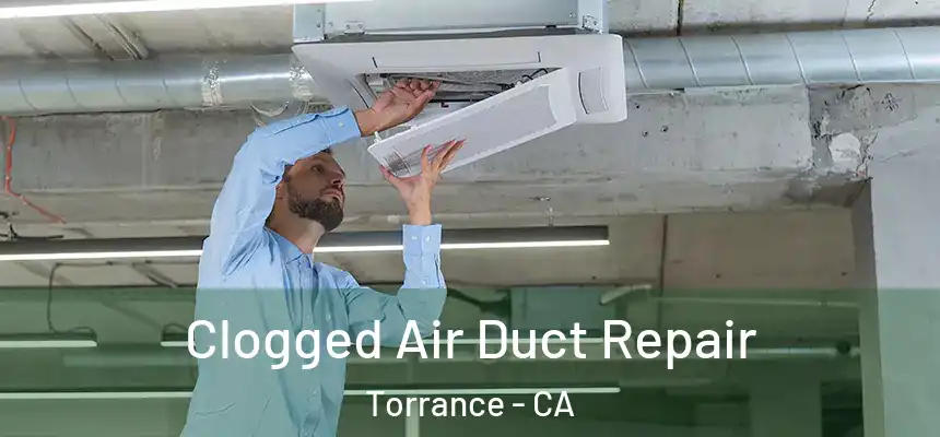  Clogged Air Duct Repair Torrance - CA