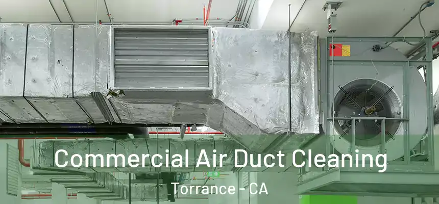 Commercial Air Duct Cleaning Torrance - CA