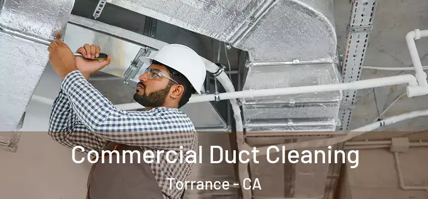 Commercial Duct Cleaning Torrance - CA