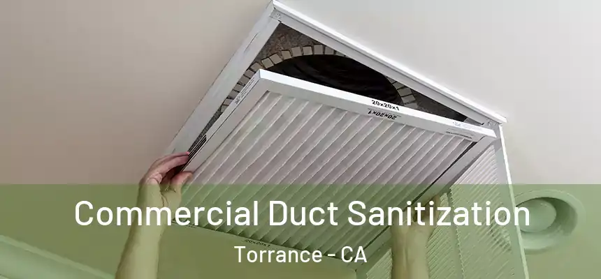 Commercial Duct Sanitization Torrance - CA
