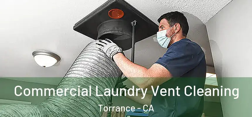 Commercial Laundry Vent Cleaning Torrance - CA
