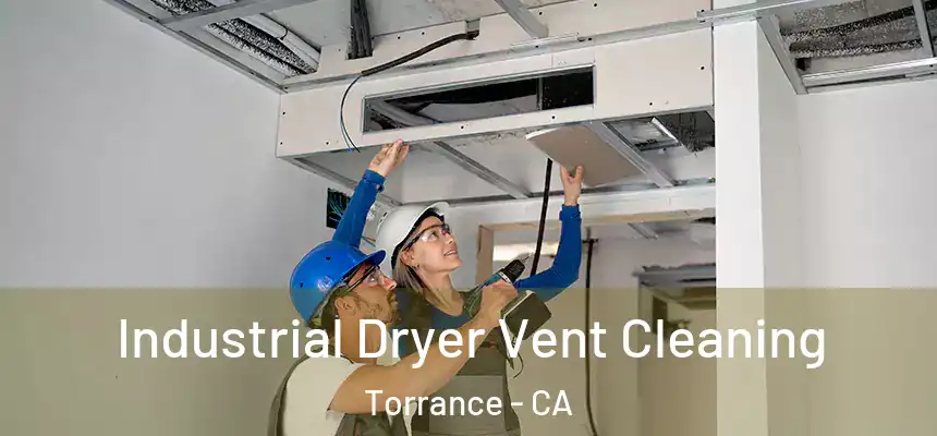 Industrial Dryer Vent Cleaning Torrance - CA