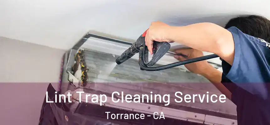 Lint Trap Cleaning Service Torrance - CA