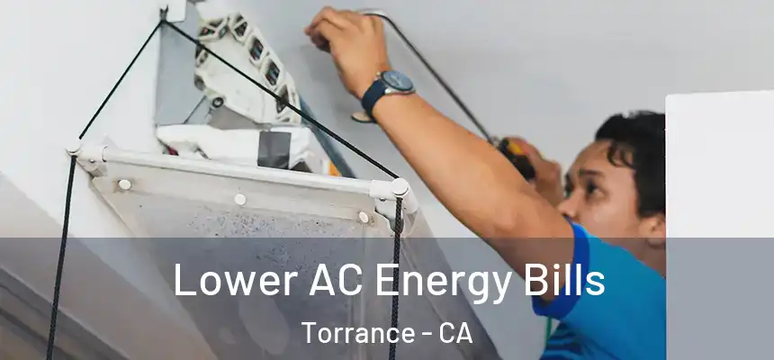 Lower AC Energy Bills Torrance - CA