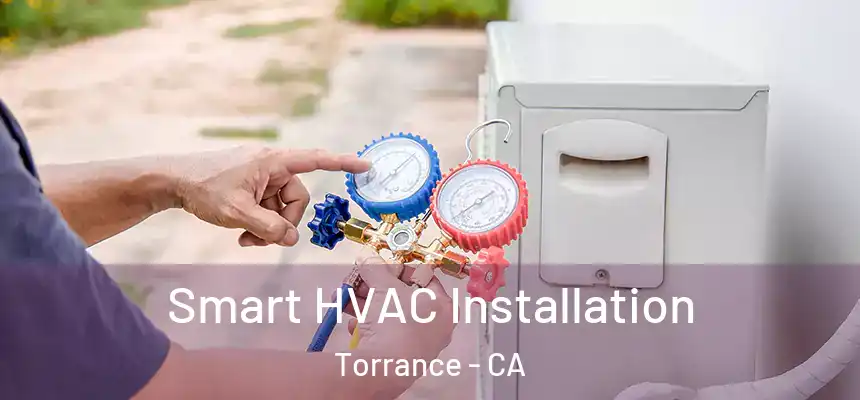 Smart HVAC Installation Torrance - CA